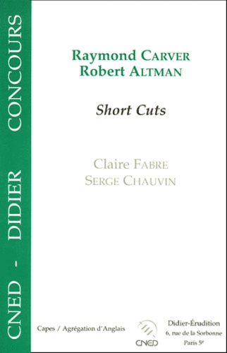 Serge Chauvin et Claire Fabre - Raymond Carver, Robert Altman, "Short cuts".