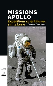 Serge Chevrel - Missions Apollo - Expéditions scientifiques sur la Lune.