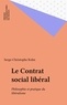 Serge-Christophe Kolm - Le Contrat social libéral - Philosophie et pratique du libéralisme.