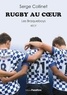 Serge Collinet - Rugby au coeur - Les Braqueboys.