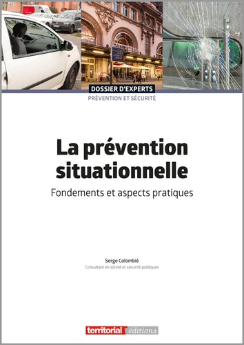Serge Colombié - La prévention situationnelle - Fondements et aspects pratiques.