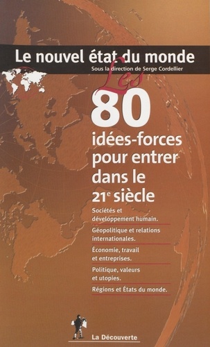 LE NOUVEL ETAT DU MONDE. Les 80 idées-forces pour entrer dans le XXIème siècle