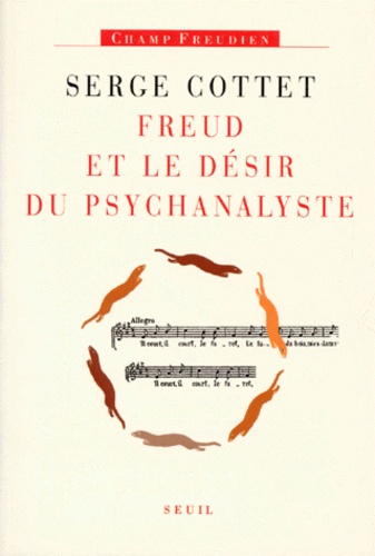Serge Cottet - Freud et le désir du psychanalyste.