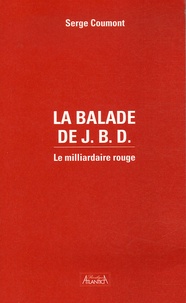 Serge Coumont - La balade de JBD - Le milliardaire rouge.