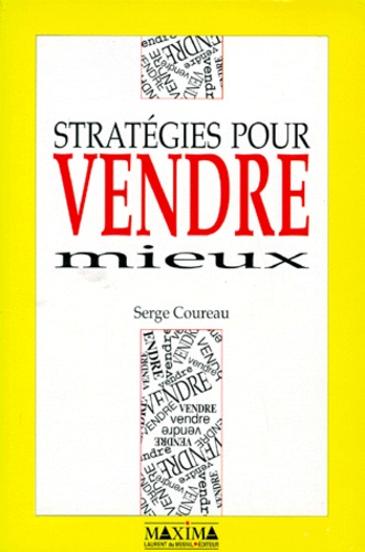 Serge Coureau - Stratégies pour vendre mieux.