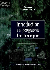 Serge Courville - Introduction à la géographie historique.