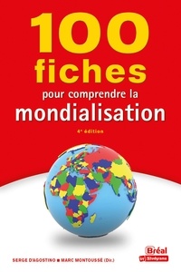 Serge d' Agostino et Alain Chaffel - 100 fiches pour comprendre la mondialisation.