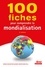 100 fiches pour comprendre la mondialisation 3e édition