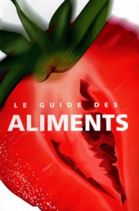 Serge D'Amico et  Collectif - Le Guide Des Aliments.