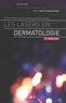 Serge Dahan et Hugues Cartier - Les lasers en dermatologie.