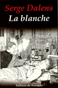Serge Dalens - La Blanche.