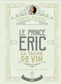 Serge Dalens - Le prince Eric Tome 3 : La tache de vin.