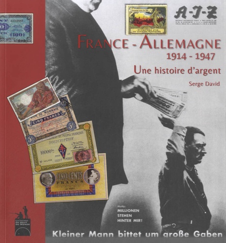 Serge David - France-Allemagne, 1914-1947 - Une histoire d'argent.