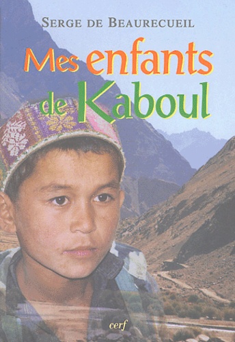 Serge de Beaurecueil - Mes enfants de Kaboul.