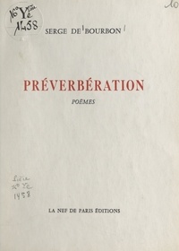 Serge de Bourbon - Préverbération.