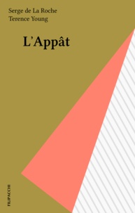 Serge de La Roche et Terence Young - L'Appât.