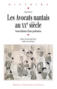 Serge Defois - Les Avocats nantais au XXe siècle - Socio-histoire d'une profession.