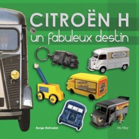 Serge Defradat - Citroën H, un fabuleux destin.