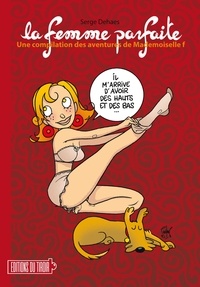 Serge Dehaes - La femme parfaite - Une compilation des aventures de Mademoiselle F.
