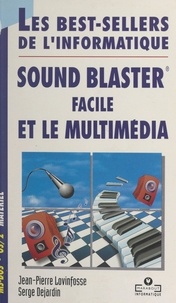Serge Dejardin et Jean-Pierre Lovinfosse - Sound Blaster® facile et le multimédia.