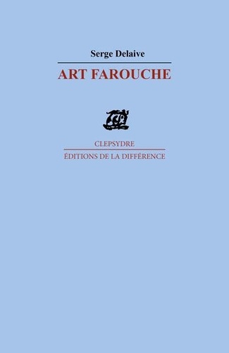 Serge Delaive - Art farouche.