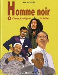 Serge Diantantu - Homme noir, d'Afrique, d'Amérique et des Antilles - Tome 1.