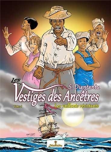 Serge Diantantu - Vestiges des Ancêtres (Les) T01 Les vaillants résistants.