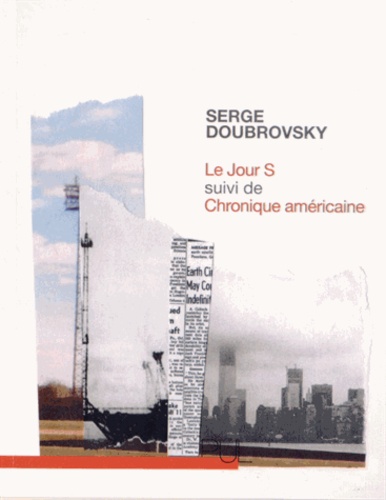 Serge Doubrovsky - Le Jour S suivi de Chronique américaine.