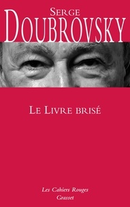 Serge Doubrovsky - Le Livre brisé.
