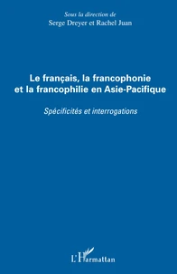 Le français, la francophonie et la francophilie en Asie-Pacifique