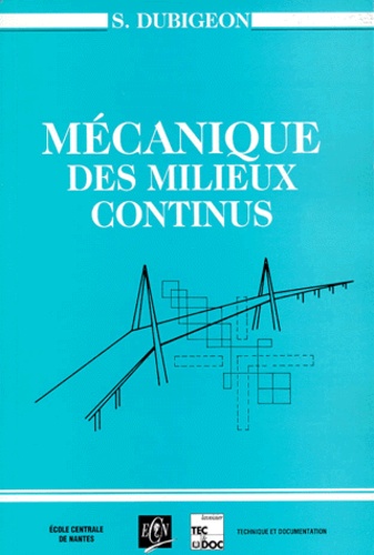 Serge Dubigeon - Mecanique Des Milieux Continus. 2eme Edition 1998.