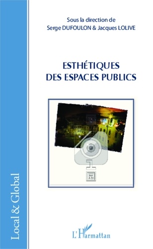 Serge Dufoulon et Jacques Lolive - Esthétiques des espaces publics.