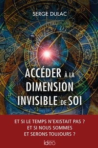 Serge Dulac - Accéder à la dimension invisible de soi.