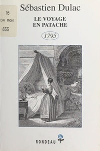 Serge Dulac - Le voyage en patache - 1795.