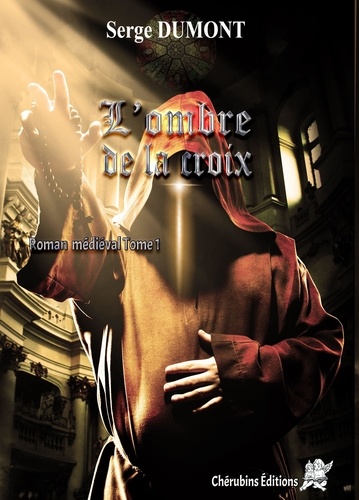 Roman médiéval Tome 1 L'ombre de la croix