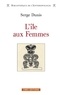 Serge Dunis - L'île aux femmes - 8 000 ans d'un seul et même mythe d'origine en Asie-Pacifique-Amérique.