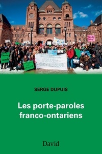 Serge Dupuis - Les porte-paroles franco-ontariens.