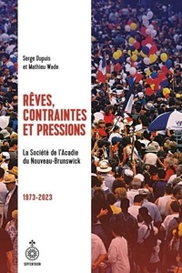 Serge Dupuis - Rêves, contraintes et pressions - La SANB (1973-2023).