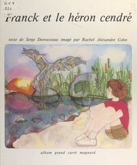 Serge Durousseau et Rachel Alexandre Cohn - Franck et le héron cendré.