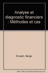 Serge Evraert - Analyse et diagnostic financiers - Méthodes et cas.