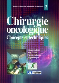 Serge Evrard et François Guillemin - Chirurgie oncologique - Concepts et techniques.