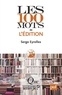 Serge Eyrolles - Les 100 mots de l'édition.