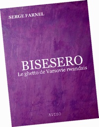 Bisesero, le ghetto de Varsovie rwandais.pdf