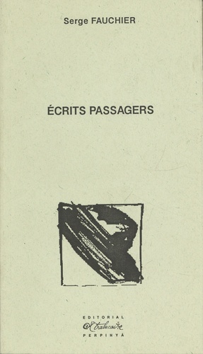 Serge Fauchier - Ecrits passagers - 1991-1998.