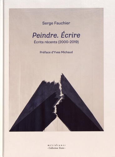 Peindre, écrire. Ecrits récents (2000-2019)