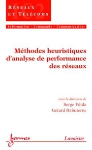 Serge Fdida - Méthodes heuristiques d'analyse de performance des réseaux (Traité IC2, série Réseaux et télécoms).