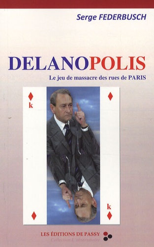 Serge Federbusch - Delanopolis - Le jeu de massacre des rues de Paris.