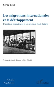 Serge Feld - Les migrations internationales et le développement - L'exode de compétences et les envois de fonds émigrés.