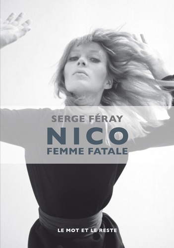Serge Feray - Nico, femme fatale.