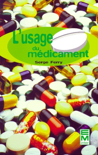 Serge Ferry - L'Usage Du Medicament.